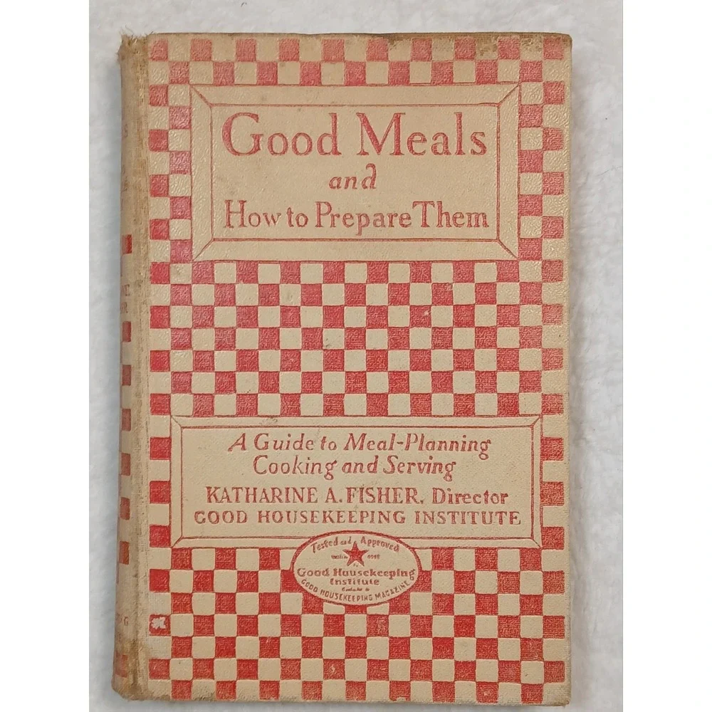 Good Meals and How To Prepare Them  Katharine A Fisher 6th Edition Cookbook 1928